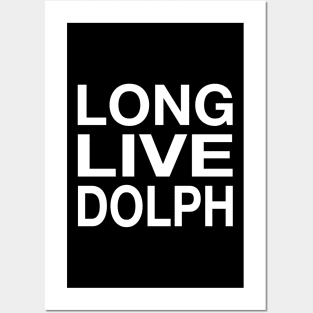 LONG LIVE DOLPH Posters and Art